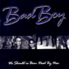 Bad Boy - "We Should've 
Been Dead By Now"

Let It Go
All My Life
Ride The Thunder
Halfway
Remember Me  
No Resistance
We're All Insane  
I Fell Down  
Had Enough Of You
What? Are You Crazy? 
On The Edge